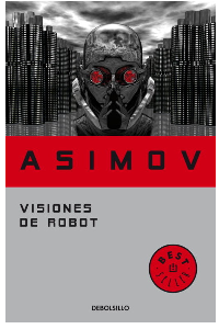VISIONES DE ROBOT.(BIBLIOTECA ASIMOV)