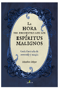 LA HORA DEL ENCUENTRO CON LOS ESPÍRITUS MALIGNOS