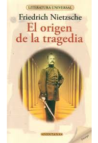 EL ORIGEN DE LA TRAGEDIA, F. NIETZSCHE (C )