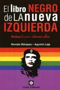 EL LIBRO NEGRO DE LA NUEVA IZQUIERDA. Ideología de género o subversión cultural