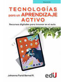 TECNOLOGÍAS PARA UN APRENDIZAJE ACTIVO. RECURSOS DIGITALES PARA INNOVAR EN EL AULA