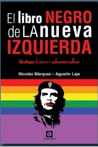 El Libro Negro De La Nueva Izquierda. Ideologia De Genero O Subversion Cultural
