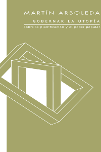 GOBERNAR LA UTOPIA SOBRE LA PLANIFICACION Y EL PODER POPULAR