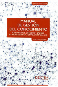 MANUAL DE GESTION DEL CONOCIMIENTO. FUNDAMENTOS CONCEPTOS BASICOS Y APLICACION EN LA ACTIVIDAD