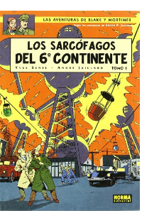 BLAKE Y MORTIMER 16. LOS SARCOFAGOS DEL 6º CONTINENTE 1. LA AMENAZA UNIVERSAL