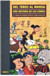 DEL TEBEO AL MANGA. UNA HISTORIA DE LOS COMICS 2. TIRAS DE HUMOR CRITICO PARA ADULTOS
