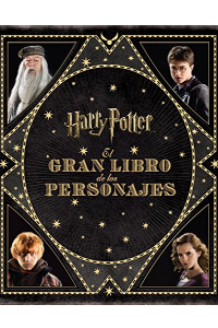 EL GRAN LIBRO DE LOS PERSONAJES DE HARRY POTTER