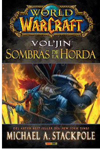 WORLD OF WARCRAFT. VOL'JIN. SOMBRAS DE LA HORDA
