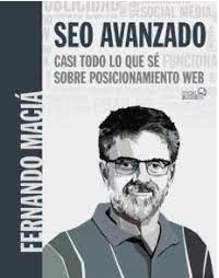 Seo Avanzado. Casi Todo Lo Que Sé Sobre Posicionamiento Web.