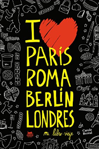 PARIS ROMA BERLIN LONDRES ( MI LIBRO VIAJE)