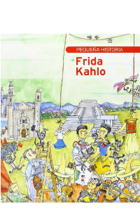 PEQUEÑA HISTORIA DE FRIDA KAHLO