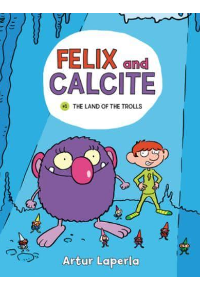 THE LAND OF THE TROLLS: BOOK 1 (FELIX AND CALCITE)