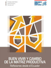 BUEN VIVIR Y CAMBIO DE LA MATRIZ PRODUCTIVA