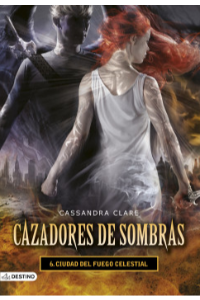 CAZADORES DE SOMBRAS 6 CIUDAD DEL FUEGO CELESTINA 