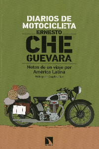 DIARIOS DE MOTOCICLETA. NOTAS DE UN VIAJE POR AMERICA LATINA