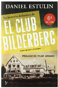 HISTORIA DEFINITIVA DE EL CLUB BILDERBERG, LA