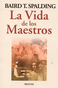 LA VIDA DE LOSLOS MAESTROS, B. T. SPALDING