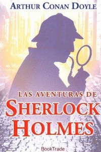 LAS AVENTURAS DE SHERLOCK HOLMES, A. C. DOYLE