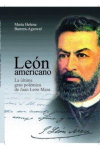 LEON AMERICANO- ULTIMA GRAN POLEMICA DE LEON MERA