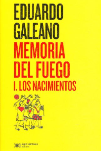 MEMORIA DEL FUEGO 1 (2ª ED) LOS NACIMIENTOS