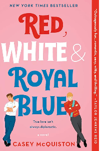 RED, WHITE & ROYAL BLUE: A NOVEL , MCQUISTON, CASEY (ENGLISH)