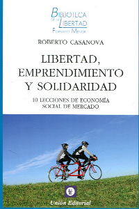 VOL 29: LIBERTAD, EMPRENDIMIENTO Y SOLIDARIDAD. 10 lecciones de economía social de mercado