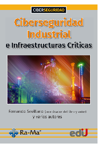 CIBERSEGURIDAD INDUSTRIAL E INFRAESTRUCTURAS CRÍTICAS