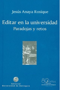 EDITAR EN LA UNIVERSIDAD PARADOJAS Y RETOS