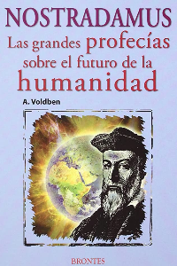 NOSTRADAMUS, LAS GRANDES PROFECIAS, A. VOLDBEN