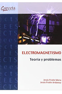 ELECTROMAGNETISMO. TEORIA Y PROBLEMAS