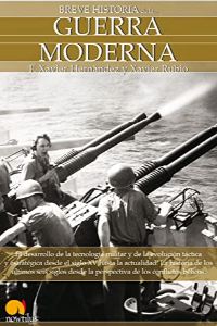 BREVE HISTORIA DE LA GUERRA MODERNA