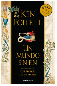 UN MUNDO SIN FIN (saga los pilares de la tierra)
