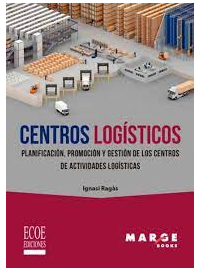 CENTROS LOGÍSTICOS. PLANIFICACIÓN, PROMOCIÓN Y GESTIÓN DE LOS CENTROS DE ACTIVIDADES LOGÍSTICAS.