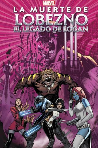 LA MUERTE DE LOBEZNO. EL LEGADO DE LOGAN