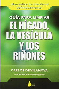 GUIA PARA LIMPIAR EL HIGADO, LA VESICULA