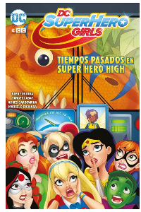 DC SUPER HERO GIRLS TIEMPOS PASADOS EN SUPER HERO HIGH