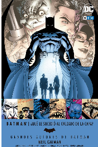 GRANDES AUTORES BATMAN ¿QUE PASO CON EL CRUZADO DE LA CAPA?