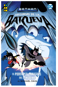 BATMAN: HISTORIAS DE LA BATCUEVA – EL PODEROSO PARAGUAS DEL PINGÜINO