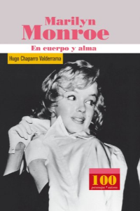 MARILYN MONROE. EN CUERPO Y ALMA