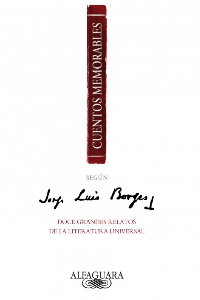 CUENTOS MEMORABLES SEGUN JOSE LUIS BORGES
