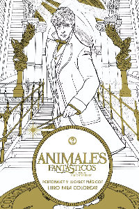 ANIMALES FANTASTICOS Y DONDE ENCONTRARLOS: PERSONAJES Y LUGARES MAGICOS. LIBRO PARA COLOREAR