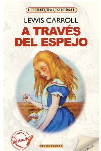 ALICIA EN EL PAIS DE LAS MARAVILLAS A TRAVES DEL ESPEJO. LEWIS, CARROLL