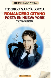 ROMANCERO GITANO / POETA EN NUEVA YORK / OTROS POEMAS, FEDERICO GARCIA LORCA ( C)