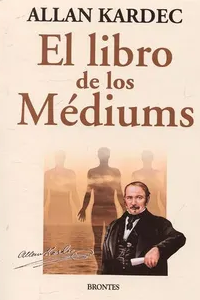 EL LIBRO DE LOS MEDIUMS, ALLAN KARDEC