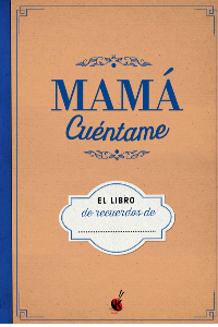 MAMA CUENTAME, LIBRO DE RECUERDOS,,,