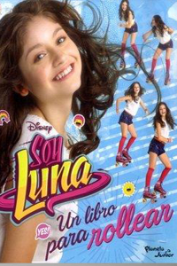 Soy Luna. Un Libro Para Rollear