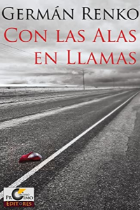 CON LAS ALAS EN LLAMAS, GERMAN RENKO 