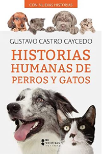 HISTORIAS HUMANAS DE PERROS Y GATOS