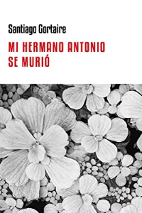 MI HERMANO ANTONIO SE MURIO