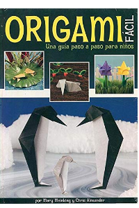ORIGAMI FACIL. UNA GUIA PASO A PASO